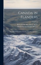 Canada in Flanders: The Official Story of the Canadian Expeditionary Force; Volume 2
