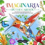 Imaginaria: In the Garden: An Artist's Coloring Book of Birds and Butterflies Inside the Lines