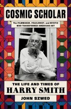 Cosmic Scholar: The Life and Times of Harry Smith