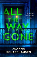 All the Way Gone: A Detective Annalisa Vega Novel