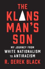 The Klansman's Son: My Journey from White Nationalism to Anti-Racism; A Memoir