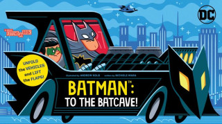 Batman: To the Batcave! (an Abrams Extend-A-Book) (Andrew Kolb)(Leporelo)