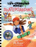 The Life-Changing Magic of Skateboarding: A Beginner's Guide with Olympic Medalist Sky Brown