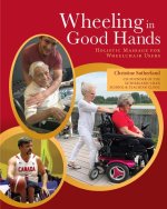 Wheeling in Good Hands: Wholistic Massage for Wheelchair Users