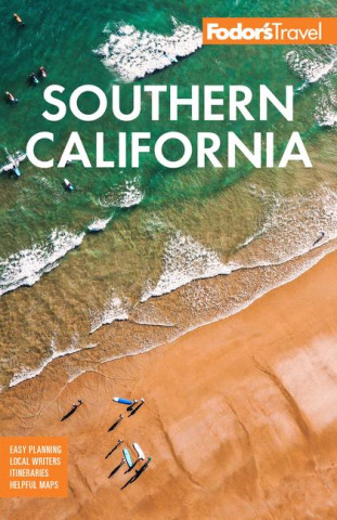 Fodor's Southern California: With Los Angeles, San Diego, the Central Coast & the Best Road Trips