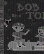 Bob and Tom