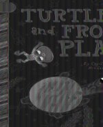 Turtle and Frog Play