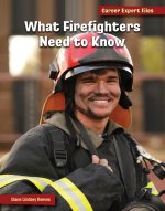What Firefighters Need to Know