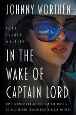 In the Wake of Captain Lord: A Laugh Out Loud PI Mystery