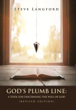 God's Plumb Line: A Tool for Discerning the Will of God (Revised Edition)