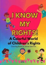 I Know My Rights!: A Colorful World of Children's Rights