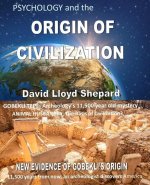 PSYCHOLOGY and the ORIGIN OF CIVILIZATION
