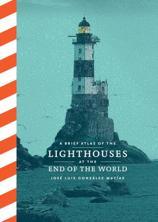 A Brief Atlas of Lighthouses at the End of the World