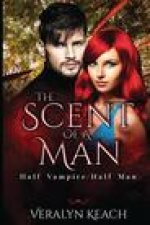 The Scent of a Man: Half Vampire/Half Man