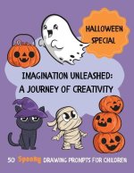 Imagination Unleashed: A Journey of Creativity - 50 Spooky Drawing Prompts for Children