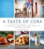 A Taste of Cuba: A Journey Through Cuba and Its Savory Cuisine