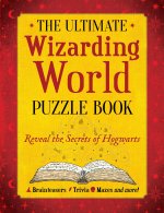 The Ultimate Wizarding World Puzzle Book: Test Your Knowledge of Harry Potter, Hogwarts and More