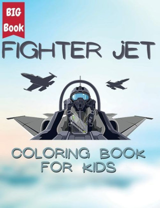 Jet Fighter Adventures: Coloring Missions in the Sky - Color Powerful Jets and Soar through the Skies: Coloring Missions in the Sky -