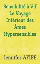 Sensibilité ? Vif Le Voyage Intérieur des Âmes Hypersensibles