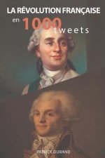 La Révolution française en 1000 tweets