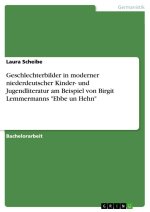 Geschlechterbilder in moderner niederdeutscher Kinder- und Jugendliteratur am Beispiel von Birgit Lemmermanns 