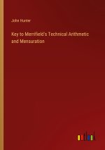 Key to Merrifield's Technical Arithmetic and Mensuration
