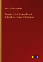 Kuningas Eerik ja lainsuojattomat: Historiallinen romaani. Edellinen osa