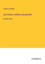 Das Kloster, weltlich und geistlich
