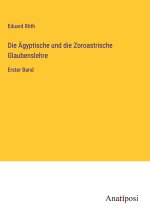 Die Ägyptische und die Zoroastrische Glaubenslehre