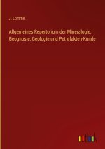 Allgemeines Repertorium der Mineralogie, Geognosie, Geologie und Petrefakten-Kunde