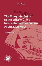The Complete (but unofficial) Guide to the Willem C. Vis International Commercial Arbitration Moot