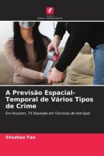 A Previs?o Espacial- Temporal de Vários Tipos de Crime