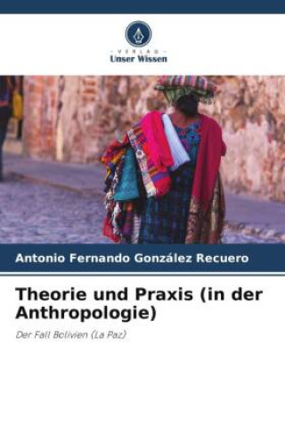 Theorie und Praxis (in der Anthropologie)