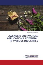 LAVENDER: CULTIVATION, APPLICATIONS, POTENTIAL IN VARIOUS INDUSTRIES