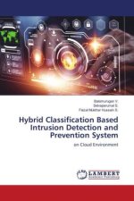 Hybrid Classification Based Intrusion Detection and Prevention System