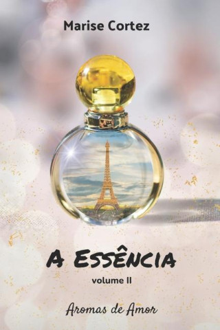 A Ess?ncia II: Aromas de Amor