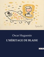 L?HÉRITAGE DE BLAISE