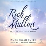 Rich Mullins (25th Anniversary Edition): An Arrow Pointing to Heaven