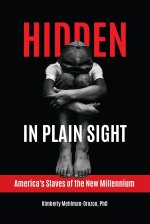 Hidden in Plain Sight: America's Slaves of the New Millennium