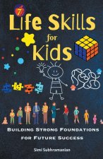 7 Life Skills for Kids: Building Strong Foundations for Future Success