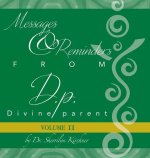 Messages & Reminders from D.p. - Divine parent: Volume II