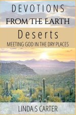 Devotions From The Earth - Deserts: Finding God in the Dry Places