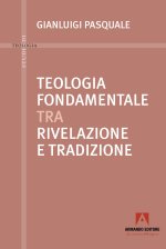 Teologia fondamentale tra rivelazione e tradizione