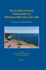 Multi-Disciplinary Approaches to Medieval Brittany, 450-1200: Connections and Disconnections