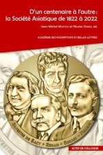 D'un centenaire a l'autre: La Societe Asiatique de 1822 a 2022 edited by J-M Mouton and N. Grimal