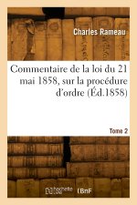 Commentaire de la loi du 21 mai 1858, sur la procédure d'ordre. Tome 2