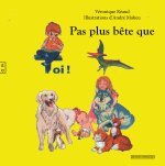PAS PLUS BETE QUE TOI !