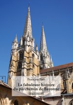 LA FABULEUSE HISTOIRE DU PARCHEMIN DE BAYONNE