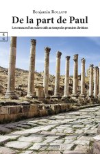 DE LA PART DE PAUL - LES ERRANCES D UN ESCLAVE UTILE AU TEMPS DES PREMIERS CHRETIENS