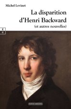 LA DISPARITION D HENRI BACKWARD (ET AUTRES NOUVELLES)